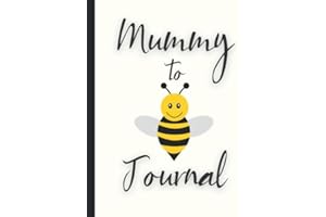Mummy to Bee Journal: Detailed Pregnancy Planner and Organizer - Cute Funny Pregnancy Planner Journal for Mum to Be