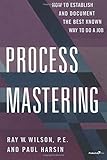 Process Mastering: How to Establish and Document the Best Known Way to Do a Job (Productivity's Shopfloor) by 