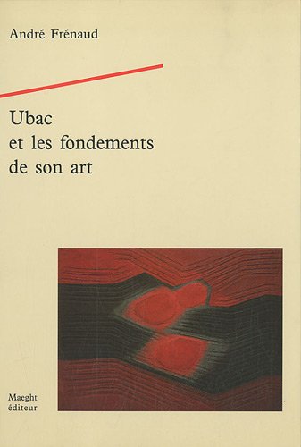 Ubac et les fondements de son art
