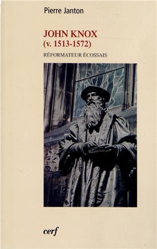 Download John Knox : Réformateur écossais (v. 1513-1572) Download John Knox : Réformateur écossais (v. 1513-1572)