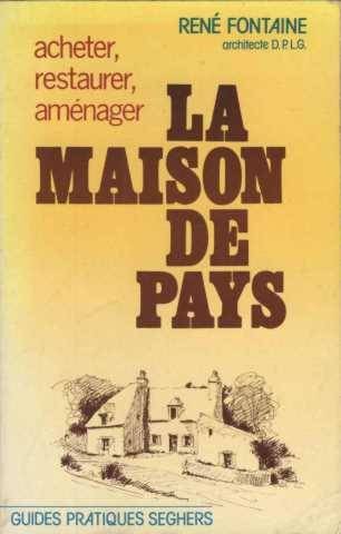 Download Restaurer, aménager, préserver la maison de pays (Restauration de maisons anciennes) Download Restaurer, aménager, préserver la maison de pays (Restauration de maisons anciennes)