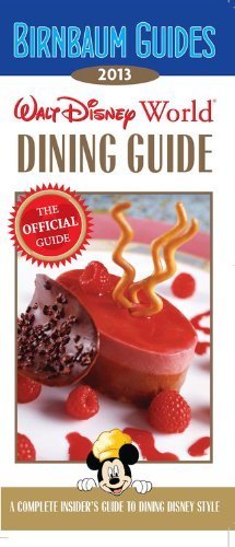 Birnbaum's Walt Disney World Dining Guide 2013 (Birnbaum Guides) by Birnbaum Guides, (2012) Paperback