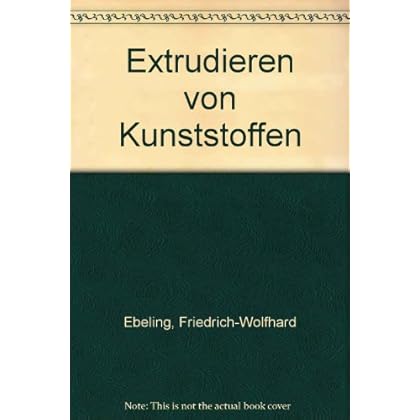 [PDF] Download Extrudieren von Kunststoffen kurz und bündig Kostenlos