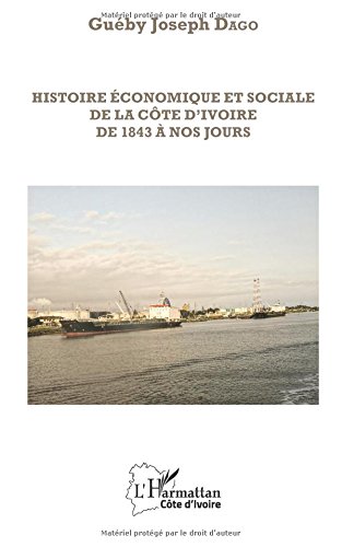 Pdf Histoire Economique Et Sociale De La Cote D Ivoire De 1843 A Nos Jours Download Halilane