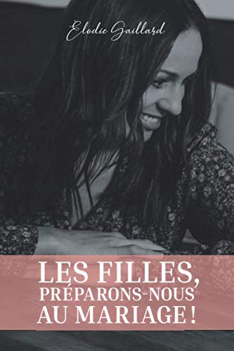 Télécharger Les Filles, Préparons-nous au Mariage ! PDF