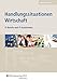 Handlungssituationen Wirtschaft / Für IT-Berufe und IT-Assistenten: Handlungssituationen Wirtschaft: IT-Berufe und IT-Assistenten: Schülerband by 