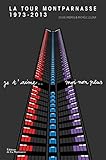 La Tour Montparnasse 1973-2013. Je t'aime...moi non plus by 