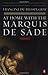 At Home with the Marquis de Sade: A Life by