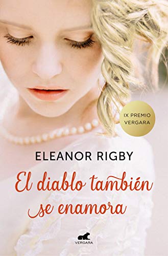 El diablo tambiÃ©n se enamora (Premio Vergara - El RincÃ³n de la Novela RomÃ¡ntica 2018) de [Rigby, Eleanor]