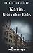 Karin. Glück ohne Ende. (Lebenswege, Band 2) by