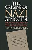 The Origins of Nazi Genocide: From Euthanasia to the Final Solution