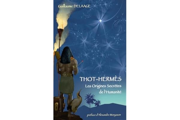 Thot-Hermès: Les origines secrètes de l'humanité