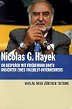 Nicolas G. Hayek Im Gespräch mit Friedemann Bartu: Ansichten eines Vollblut-Unternehmers by 