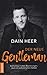 Der neue Gentleman: Aufrichtig in allen Beziehungen, stark im authentischen Selbst by 