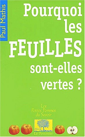 couverture de : Pourquoi les feuilles sont-elles vertes ?