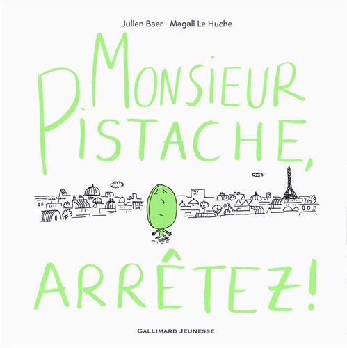 couverture de : Monsieur Pistache, arr&ecirc;tez !