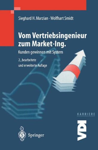 Download Vom Vertriebsingenieur zum Market-Ing.: Kunden Gewinnen Mit System (VDI-Buch) Download Vom Vertriebsingenieur zum Market-Ing.: Kunden Gewinnen Mit System (VDI-Buch)
