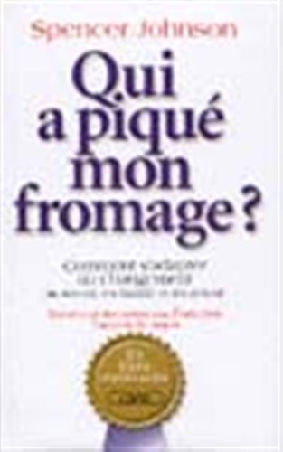 couverture de : Qui a piqu&eacute; mon fromage ? ou Comment s'adapter au changem...
