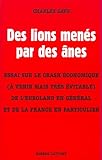 Des lions menés par des ânes : Essai sur le crash économique (à venir mais très évitable) de l'Euroland en général et de la France en particulier
