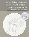 When Shlemiel Went to Warsaw: And Other Stories by Isaac Bashevis Singer (1969-01-01) by 