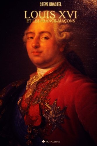 Télécharger Louis XVI et les francs-maçons Francais PDF