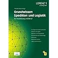 LORENZ Leitfaden für Spediteure und Logistiker in Ausbildung und Beruf / LORENZ 1: Grundwissen Spediton und Logistik (DVZ Wis