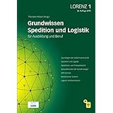LORENZ Leitfaden für Spediteure und Logistiker in Ausbildung und Beruf / LORENZ 1: Grundwissen Spediton und Logistik (DVZ Wis