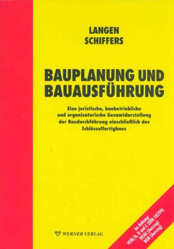 Bauplanung und Bauausführung: Eine juristische, baubetriebliche und organisatorische Gesamtdarstellung der Baudurchführung einschließlich des SF-Baus