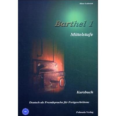 Pdf Barthel 1 Deutsch Fur Fortgeschrittene Mittelstufe Kursbuch Download Jinfiachna Pdf Barthel 1 Deutsch Fur Fortgeschrittene Mittelstufe Kursbuch Download Jinfiachna