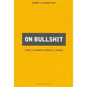 On Bullshit: Sobre  la manipulación de la verdad (Contextos)