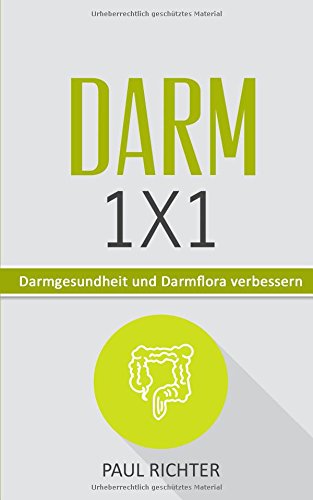 Download Das Darm 1x1: Darmgesundheit und Darmflora verbessern Download Das Darm 1x1: Darmgesundheit und Darmflora verbessern