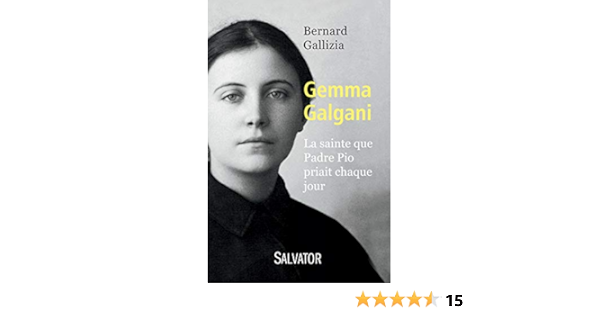 Gemma Galgani La Sainte Que Padre Pio Priait Chaque Jour Amazon De Bernard Gallizia Fremdsprachige Bucher