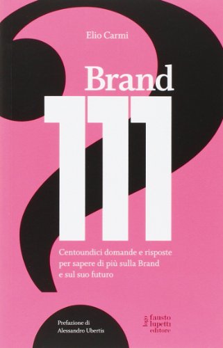 Brand 111. Centoundici domande e risposte per sapere di più sulla brand e sul suo futuro