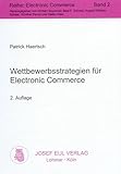 Wettbewerbsstrategien für Electronic Commerce - Eine kritische Überprüfung klassischer Strategiekonzepte, 2. Auflage by 