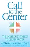 Call to the Center: The Gospel's Invitation to Deeper Prayer (English Edition) by 