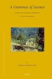 Image de A Grammar of Sunwar: Descriptive Grammar, Paradigms, Texts and Glossary