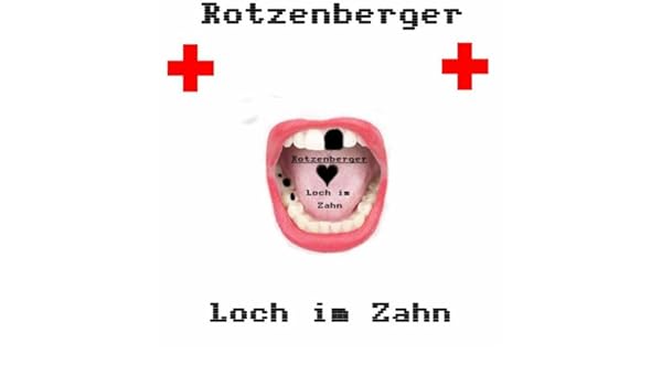 Loch Im Zahn Von Rotzenberger Bei Amazon Music Amazon De