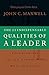 The 21 Indispensable Qualities of a Leader: Becoming the Person Others Will Want to Follow by 