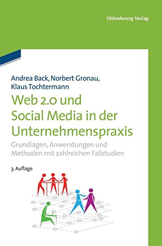Web 2.0 in der Unternehmenspraxis: Grundlagen, Fallstudien und Trends zum Einsatz von Social Software