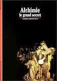 Alchimie : Le grand secret
