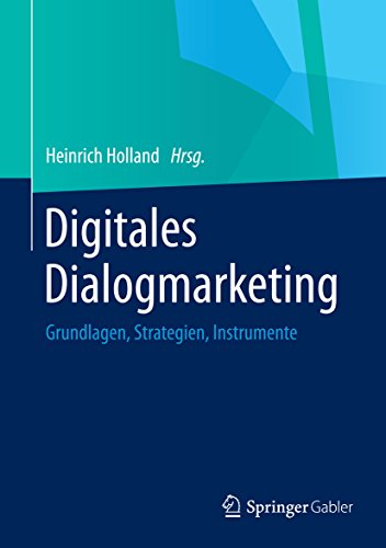 Download Digitales Dialogmarketing: Grundlagen, Strategien, Instrumente Download Digitales Dialogmarketing: Grundlagen, Strategien, Instrumente
