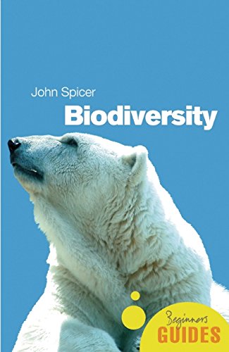 Biodiversity: A Beginner's Guide: Past, Present & Future (Beginner's Guides)