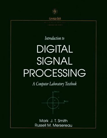 Introduction to Digital Signal Processing: A Computer Laboratory Textbook (Georgia Tech Digital Signal Processing Laboratory Series) by Mark J. T. Smith (1991-12-13)