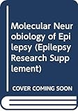  Molecular Neurobiology of Epilepsy: Epilepsy Research Supplements