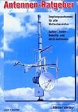 Image de Antennen-Ratgeber: Empfangsantennen für alle Wellenbereiche: Aussen-, Innen-, Behelfs- und Aktivant