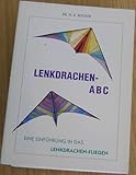 lenkdrachen fliegen münchen  Lenkdrachen-ABC. Eine Einführung in das Lenkdrachen-Fliegen