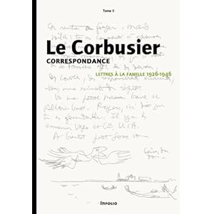 Le Corbusier - Correspondance - tome 2 Lettres à la famille 1926-1946 (2)