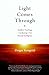 Light Comes Through: Buddhist Teachings on Awakening to Our Natural Intelligence by 
