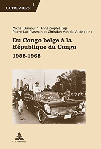 Du Congo Belge À La République Du Congo: 1955-1965