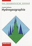 Image de Hydrogeographie: 3. überarbeitete Auflage 1997 (Das Geographische Seminar, Band 42)